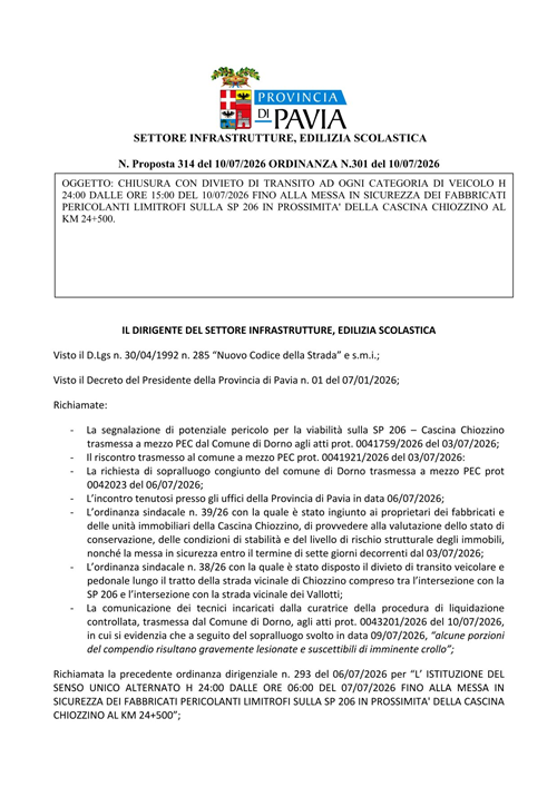 Ordinanza n.301/2026 - chiusura con divieto di transito ad ogni categoria di veicolo h 24:00 dalle ore 15:00 del 10/07/2026 fino alla messa in sicurezza dei fabbricati pericolanti limitrofi sulla SP 206 in prossimita' della cascina Chiozzino al km 24+500.